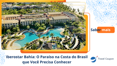 Iberostar Bahia: O Paraíso na Costa do Brasil que Você Precisa Conhecer