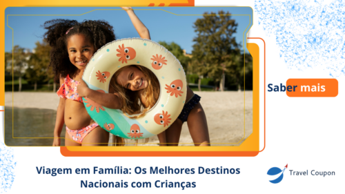 Viagem em Família: Os Melhores Destinos Nacionais com Crianças