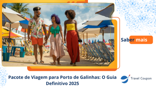 Pacote de Viagem para Porto de Galinhas: o Guia Definitivo