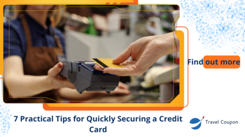 7 Practical Tips for Quickly Securing a Credit Card