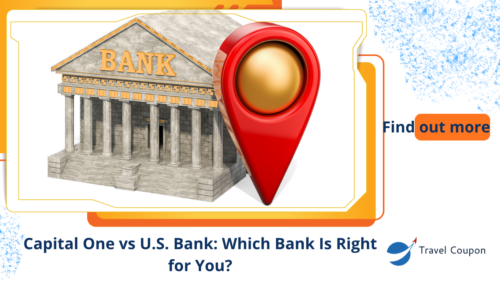 Capital One vs U.S. Bank: Which Bank Is Right for You?