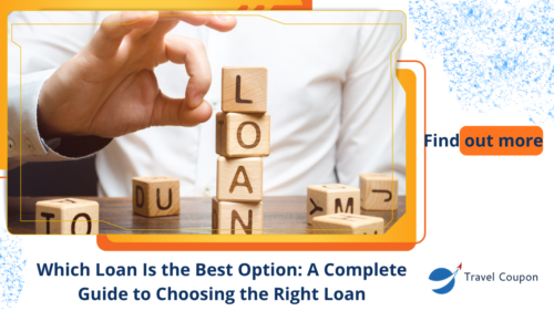 Which Loan Is the Best Option: A Complete Guide to Choosing the Right Loan