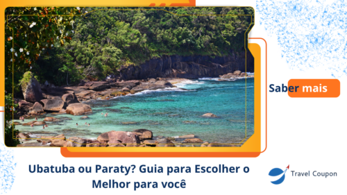Ubatuba ou Paraty? Guia para Escolher o Melhor para você