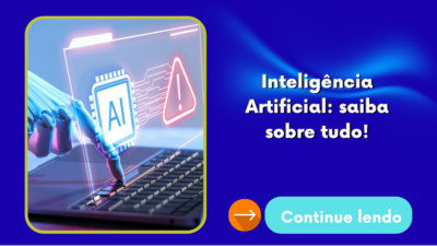 Inteligência Artificial: saiba sobre tudo!