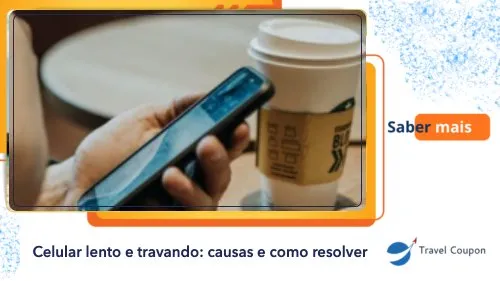 Celular lento e travando: causas e como resolver