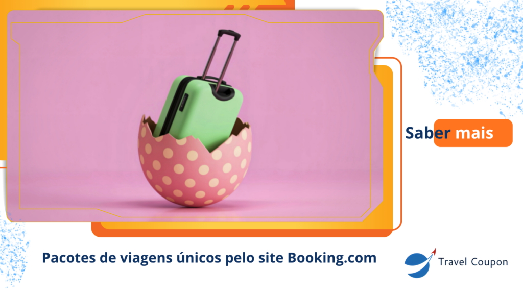 Pacotes de viagens únicos pelo site Booking.com